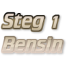 Steg 1 - Bensin